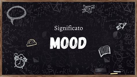 mood significato|Iba pa.